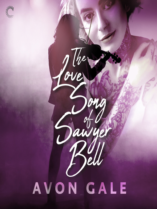 Title details for The Love Song of Sawyer Bell by Avon Gale - Available